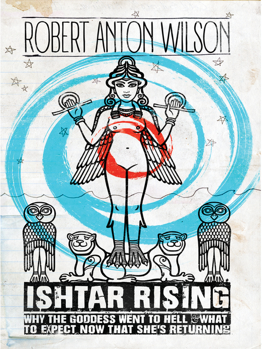 Title details for Ishtar Rising by Robert Anton Wilson - Available